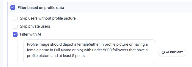 The Follow tool's Filter based on profile data section with Filter with AI ticked and an AI prompt reading: Profile image should depict a female (either in profile picture or having a female name in Full Name or bio) with under 5000 followers that have a profile picture and at least 5 posts